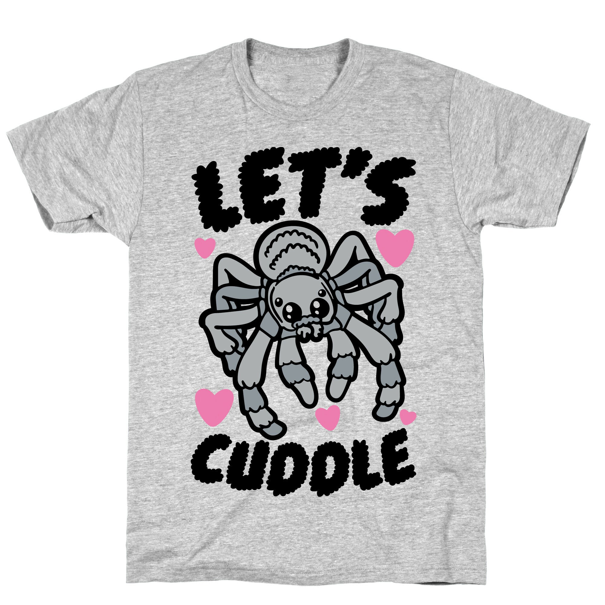 Let's Cuddle Tarantula T-Shirt